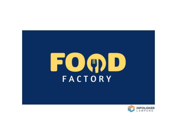 Loker Food Factory, Kabupaten Pringsewu ,Lampung