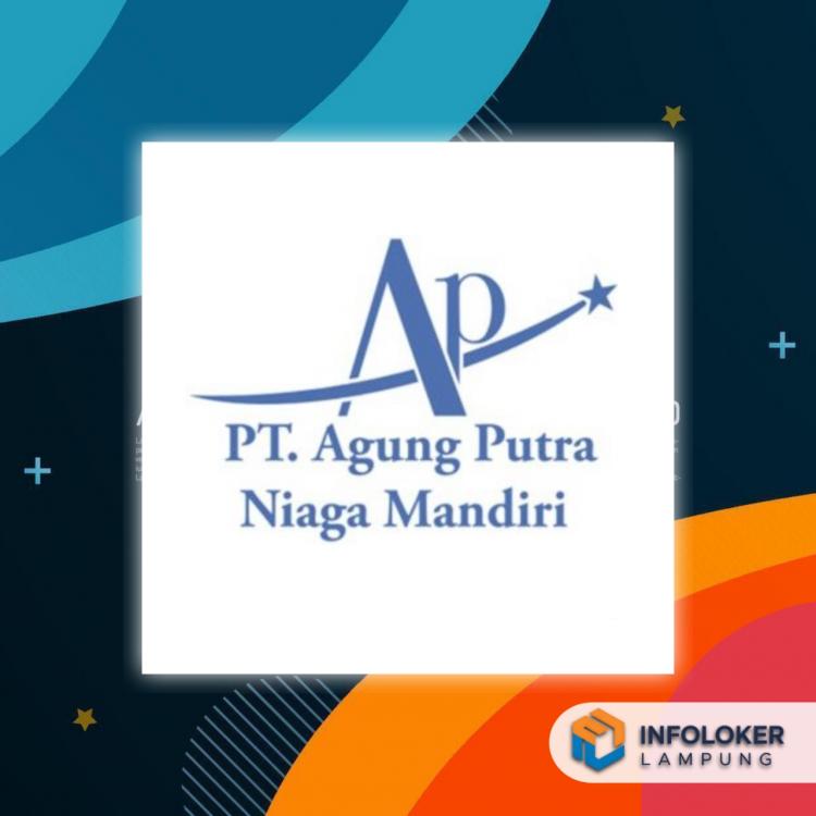 Loker Supervisor Admin Operasional PT Agung Putra Niaga Mandiri