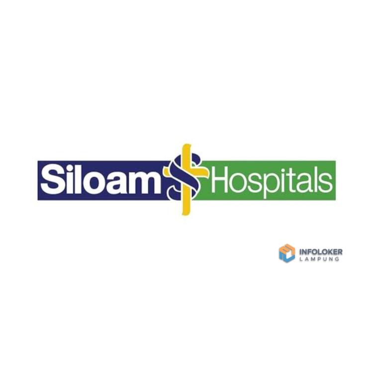 Rekrutmen PT Siloam International Hospitals Tbk (Siloam Hospitals) 2025 Regional Bandar lampung, Lampung