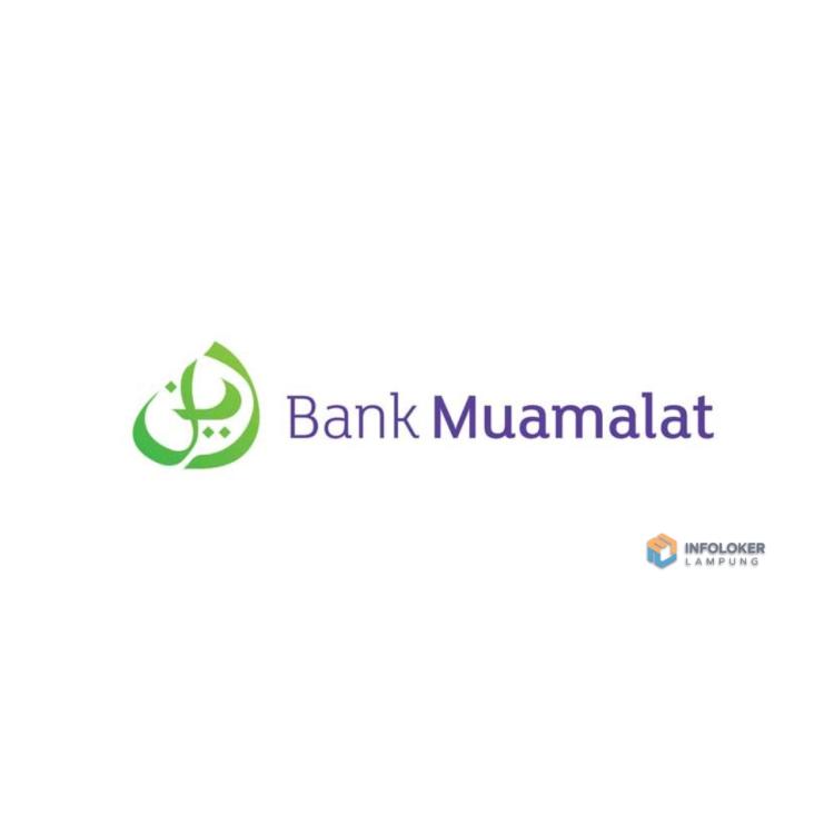 Loker Bank Muamalat Lampung Selatan • Kabupaten Lampung Selatan, Lampung
