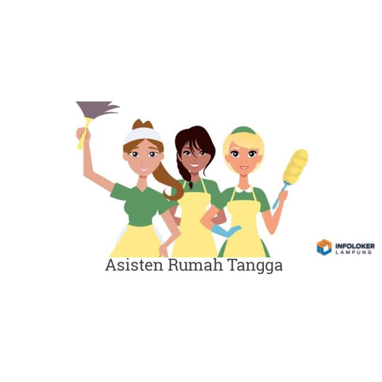 Dibutuhkan Asisten Rumah Tangga (Wanita) – Bandar Lampung