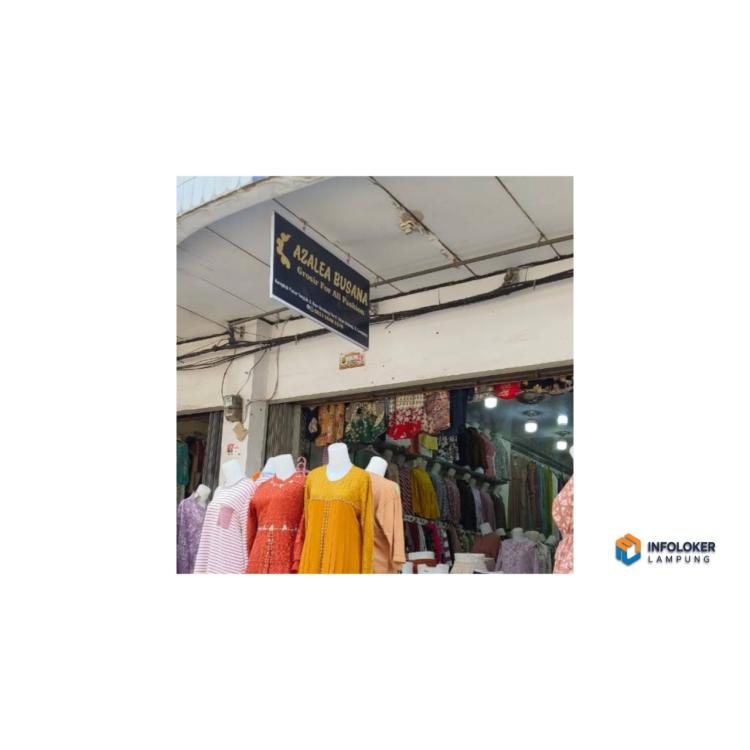 Dibutuhkan karyawan Toko Grosir pakaian AZALEA BUSANATelukbetung Selatan, Bandar Lampung