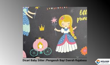 Dicari Baby Sitter /Pengasuh Bayi Daerah Rajabasa, Bandar Lampung Kota, Lampung