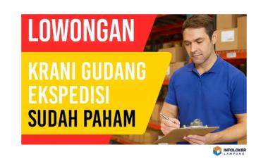 Lowongan Kerja Krani Gudang Ekspedisi Berpengalaman Sukabumi, Bandar Lampung Kota, Lampung