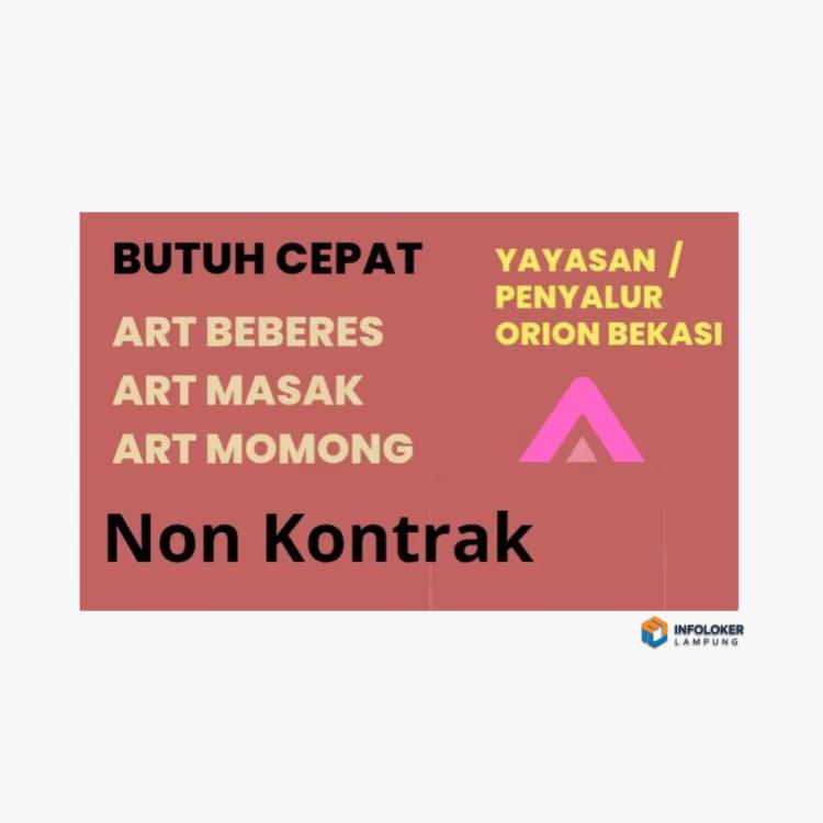 Butuh Cepat ART Penempatan kerja di Jakarta (Via Yayasan Orion Bekasi)