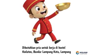 Dibutuhkan pria untuk kerja di hostel Kedaton, Bandar Lampung Kota, Lampung