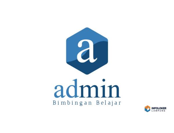 Loker ADMIN BIMBINGAN BELAJAR Kedamaian, Bandar Lampung Kota, Lampung