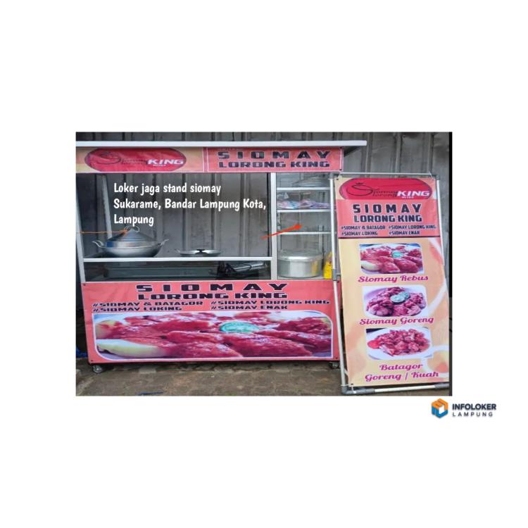 Lowongan kerja jaga stand siomay Sukarame, Bandar Lampung Kota, Lampung