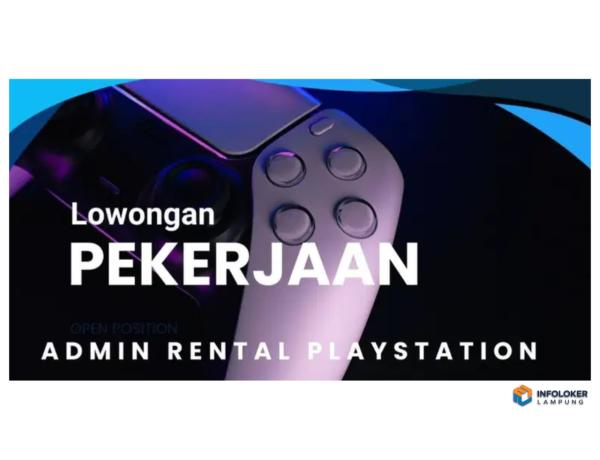 Lowongan Pekerjaan Admin Rental PlayStation Tanjung Karang Timur, Bandar Lampung Kota, Lampung. 