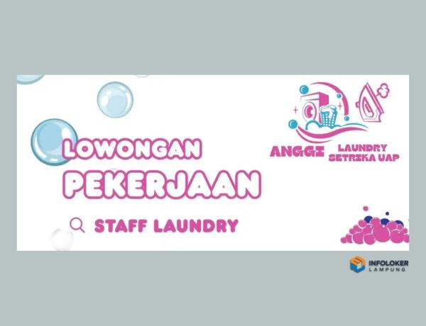 Loker Staff Laundry Anggi Tanjung Senang, Bandar Lampung Kota, Lampung
