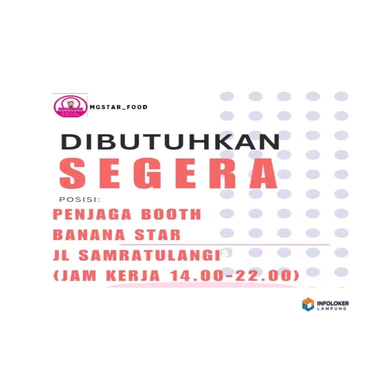 Loker Penjaga booth banana star Ratulangi Langkapura, Bandar Lampung Kota, Lampung