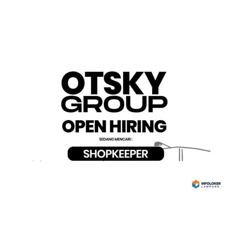 Lowongan Kerja  Shopkeeper di Otsky Store Bandar Lampung