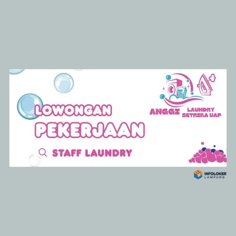 Loker Staff Laundry Anggi Tanjung Senang, Bandar Lampung Kota, Lampung