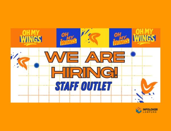 Lowongan kerja untuk posisi Staff Outlet tersedia di Oh My Wings Bandar Lampung.