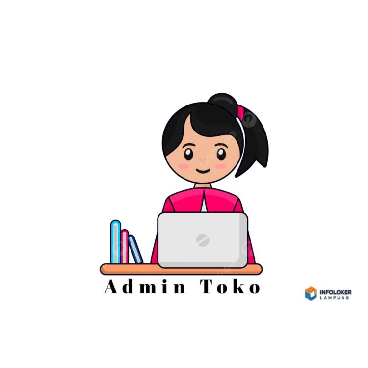 Lowongan Kerja Staff Admin Toko Rajabasa, Bandar Lampung Kota, Lampung