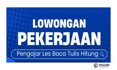 Lowongan Kerja Guru Les Baca, Tulis, Dan Hitung, Jati Agung, Lampung Selatan