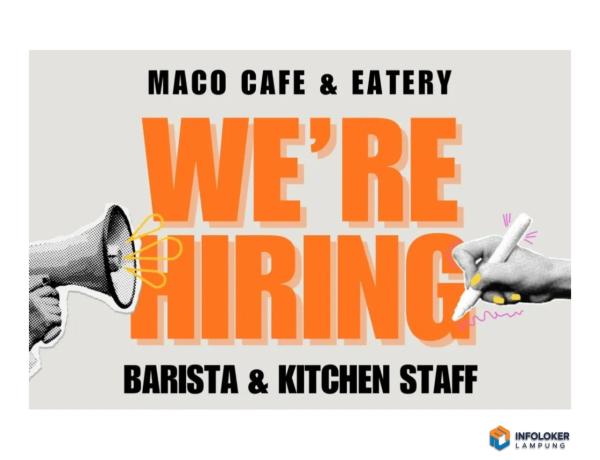 Lowongan kerja untuk Barista & Kitchen Staff di Maco Cafe & Eatery yang berlokasi di Bandar Lampung
