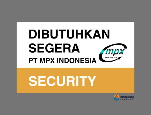 Lowongan Security di PT MPX Indonesia, Bandar Lampung