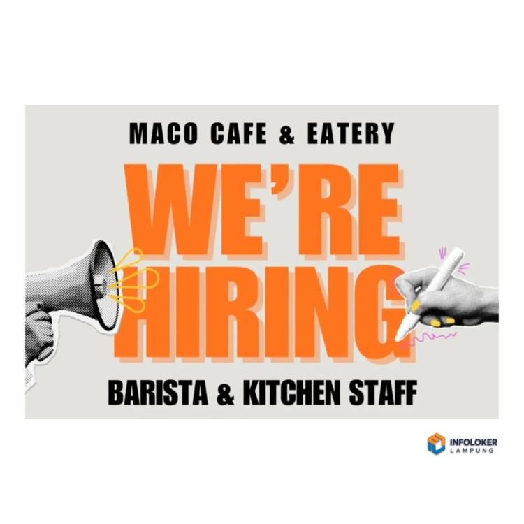 Lowongan kerja untuk Barista & Kitchen Staff di Maco Cafe & Eatery yang berlokasi di Bandar Lampung