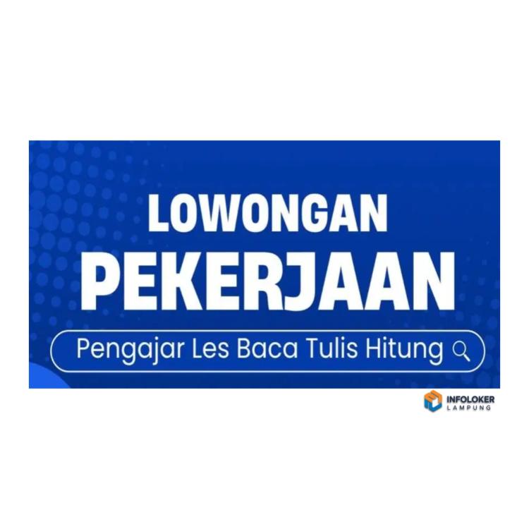 Lowongan Kerja Guru Les Baca, Tulis, Dan Hitung, Jati Agung, Lampung Selatan