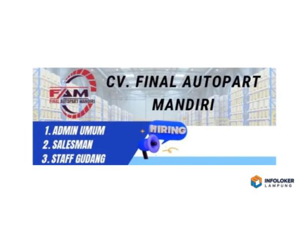 Dibutuhkan Karyawan CV. Final Autopart Mandiri di Bandar Lampung