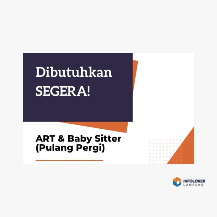 Lowongan Kerja ART & Baby Sitter (Pulang Pergi) di wilayah Bandar Lampung
