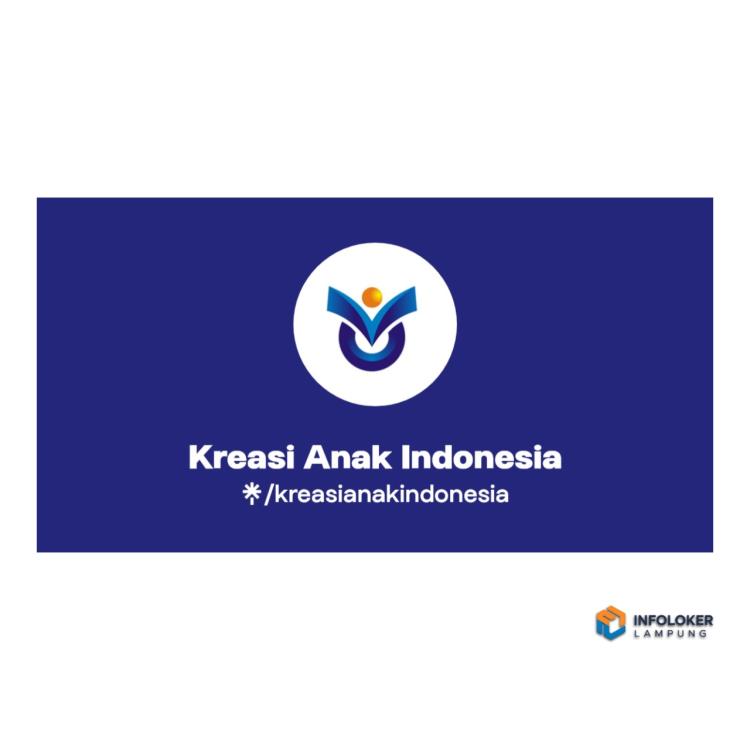 lowongan kerja Content Creator Freelance di Kreasi Anak Indonesia untuk penempatan di Bandar Lampung
