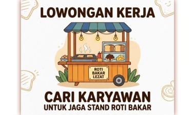 Lowongan kerja jaga stand roti bakar di daerah Tanjung Senang,bandar lampung
