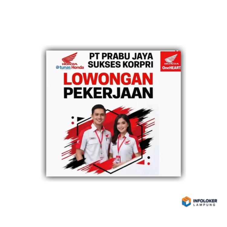 Lowongan pekerjaan dari dealer Honda PT Prabu Jaya Sukses Korpri, Lampung