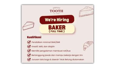 Lowongan kerja untuk posisi Baker (Full Time) untuk toko kue Sweet Tooth, Bandar Lampung