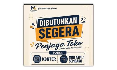 Lowongan kerja untuk posisi Penjaga Toko (Konter dan Mini ATM / Sembako) di Maezurra Store, metro, lampung