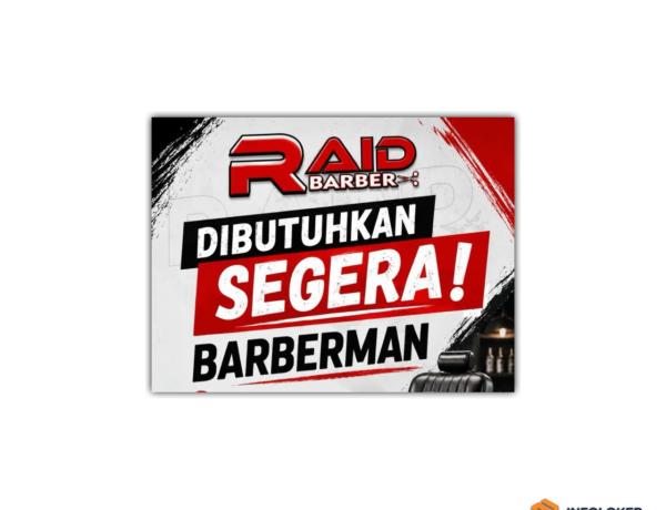 Raid Barber sedang membuka lowongan kerja untuk posisi Barberman di daerah Natar (Pemanggilan)
