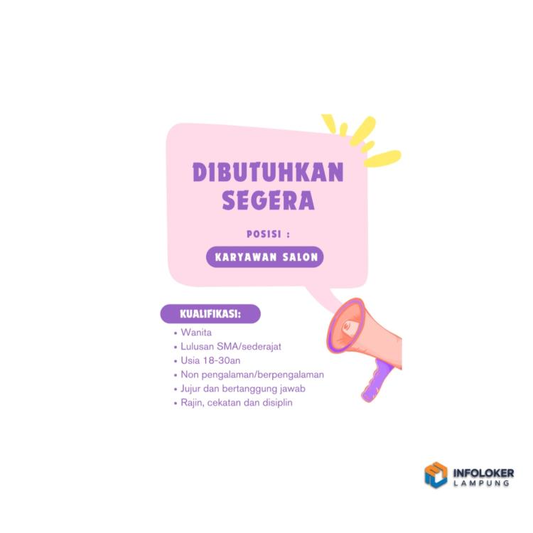 Dibutuhkan Segera Karyawati Salon, Bandar Lampung