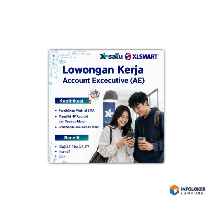 Lowongan kerja untuk posisi Account Executive (AE) di XL Center Bandar Lampung