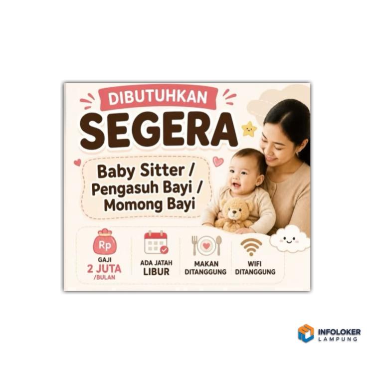 Lowongan kerja untuk posisi Baby Sitter / Pengasuh Bayi untuk penempatan di Bandar Lampung