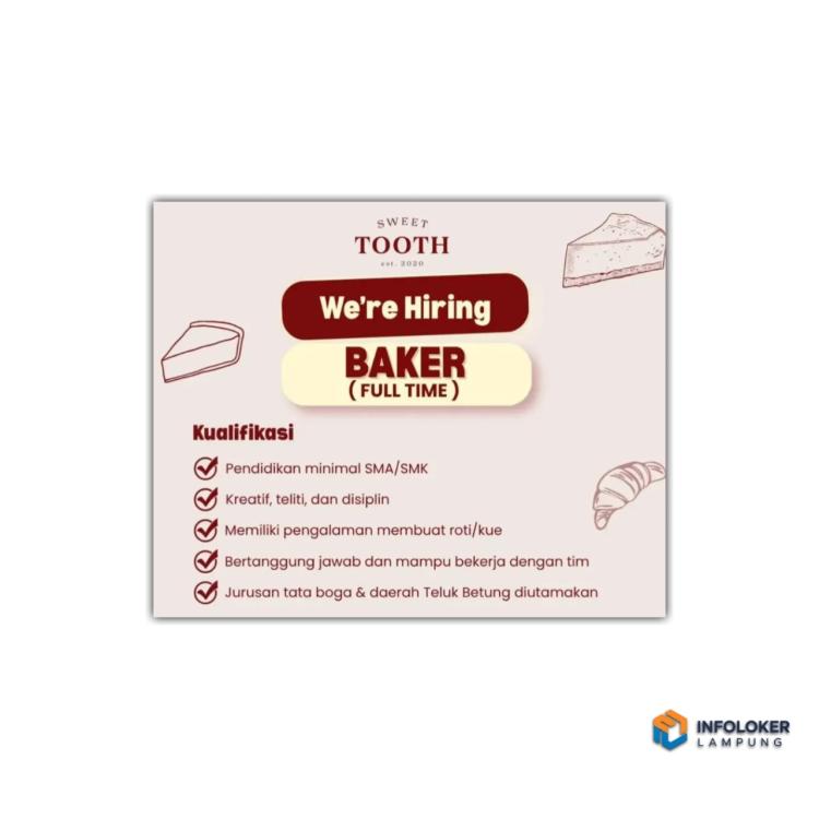 Lowongan kerja untuk posisi Baker (Full Time) untuk toko kue Sweet Tooth, Bandar Lampung