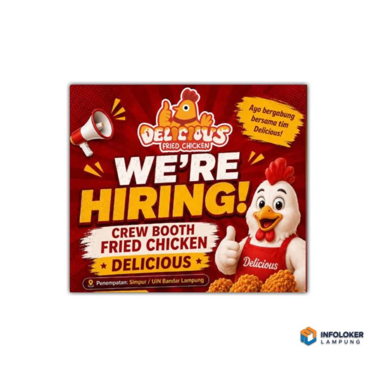 Lowongan kerja untuk posisi Crew Booth Fried Chicken di Delicious Fried Chicken untuk penempatan di Simpur atau UIN Bandar Lampung