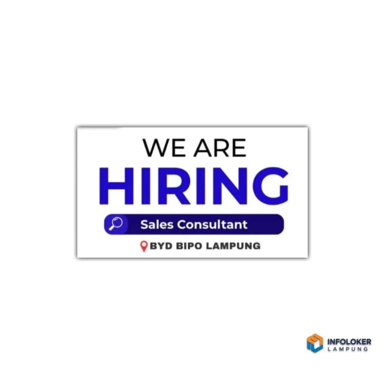 Lowongan kerja untuk posisi Sales Consultant di BYD BIPO Lampung