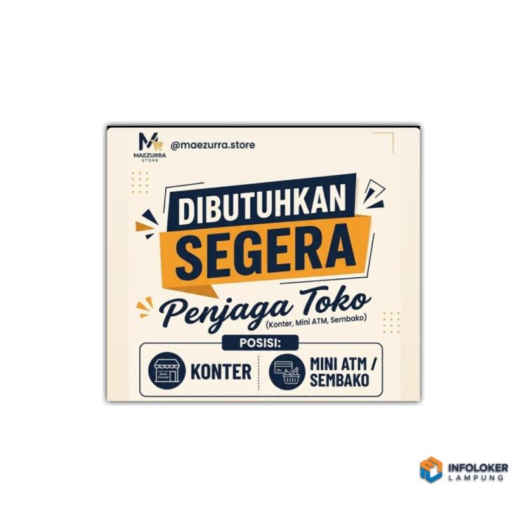 Lowongan kerja untuk posisi Penjaga Toko (Konter dan Mini ATM / Sembako) di Maezurra Store, metro, lampung