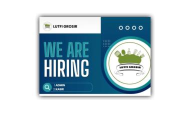 Lowongan kerja untuk posisi admin dan kasir dari Lutfi Grosir, metro, lampung